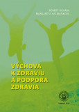 Výchova k zdraviu a podpora zdravia Výchova k zdraviu a podpora zdravia