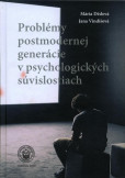 Problémy postmodernej generácie v psychologických súvislostiach Problémy postmodernej generácie v psychologických súvislostiach