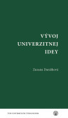 Vývoj univerzitnej idey Vývoj univerzitnej idey