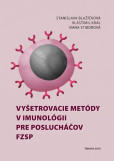 Vyšetrovacie metódy v imunológii pre poslucháčov FZSP Vyšetrovacie metódy v imunológii pre poslucháčov FZSP