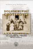 Dolnokrupskí Chotekovci a ich potomkovia od začiatku 19. storočia do súčasnosti