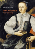 Žofia Bosniaková, život, dielo a úcta v 17. - 19. storočí Žofia Bosniaková, život, dielo a úcta v 17. - 19. storočí