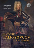 Zlatý vek Pálffyovcov v 18. storočí Zlatý vek Pálffyovcov v 18. storočí