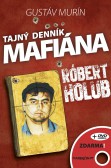 Tajný denník mafiána – Róbert Holub Tajný denník mafiána – Róbert Holub