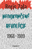 Nedokončené revolúcie 1968 a 1989 Nedokončené revolúcie 1968 a 1989