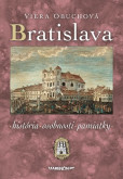 Bratislava – história, osobnosti, pamiatky Bratislava – história, osobnosti, pamiatky