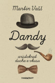 Dandy - aristokrat ducha a vkusu Dandy - aristokrat ducha a vkusu