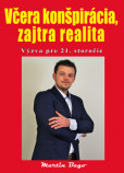 Včera konšpirácia, zajtra realita Včera konšpirácia, zajtra realita