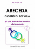 Abeceda osobného rozvoja 1 - Pre tých, ktorí chcú od života viac ako len omrvinky Abeceda osobného rozvoja 1 - Pre tých, ktorí chcú od života viac ako len omrvinky