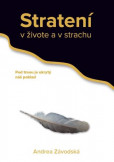Stratení v živote a v strachu Stratení v živote a v strachu