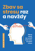 Zbav sa stresu raz a navždy Zbav sa stresu raz a navždy