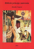 Biblické princípy zmierenia Biblické princípy zmierenia