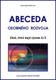 Abeceda osobného rozvoja 4 - Slová, ktoré majú význam 2/2 Abeceda osobného rozvoja 4 - Slová, ktoré majú význam 2/2