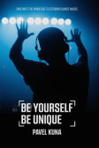 Be Yourself Be Unique Be Yourself Be Unique