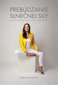 Prebúdzanie slnečnej sily: Pohnuté osudy šiestich žien na ceste k vnútornej slobode Prebúdzanie slnečnej sily: Pohnuté osudy šiestich žien na ceste k vnútornej slobode