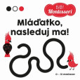 Mláďatko, nasleduj ma! Mláďatko, nasleduj ma!