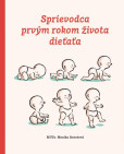 Sprievodca prvým rokom života dieťaťa Sprievodca prvým rokom života dieťaťa