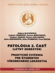 Patológia 2.časť Praktické cvičenia pre študentov všeobecného lekárstva Patológia 2.časť Praktické cvičenia pre študentov všeobecného lekárstva