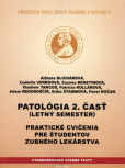 Patológia 2.časť Praktické cvičenia pre študentov zubného lekárstva Patológia 2.časť Praktické cvičenia pre študentov zubného lekárstva