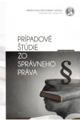Prípadové štúdie zo správneho práva