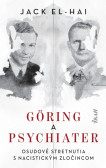 Göring a psychiater - Osudové stretnutia s nacistickým zločincom Göring a psychiater - Osudové stretnutia s nacistickým zločincom