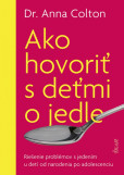 Ako hovoriť s deťmi o jedle Ako hovoriť s deťmi o jedle