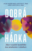 Dobrá hádka: Ako využiť konflikt na utuženie vzťahov Dobrá hádka: Ako využiť konflikt na utuženie vzťahov
