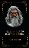 Všetko zlato starých bohov Všetko zlato starých bohov