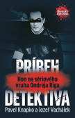 Príbeh detektíva - Hon na sériového vraha Ondreja Riga Príbeh detektíva - Hon na sériového vraha Ondreja Riga