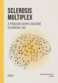 Sclerosis multiplex a príbuzné demyelinizačné ochorenia CNS Sclerosis multiplex a príbuzné demyelinizačné ochorenia CNS