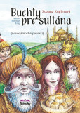 Buchty pre sultána - Novozámocké povesti Buchty pre sultána - Novozámocké povesti