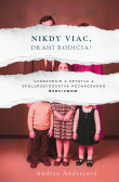 Nikdy viac, drahí rodičia! Nikdy viac, drahí rodičia!