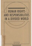 Human Rights and Responsibilities in a Divided World Human Rights and Responsibilities in a Divided World
