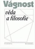 Vágnost, věda a filosofie Vágnost, věda a filosofie