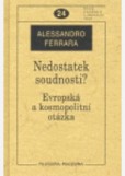 Nedostatek soudnosti? Evropská a kosmopolitní otázka Nedostatek soudnosti? Evropská a kosmopolitní otázka
