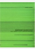 Sběrné suroviny. Texty, obrazy a zvuky nedávné minulosti Sběrné suroviny. Texty, obrazy a zvuky nedávné minulosti