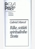 Rilke, svědek spirituálního života Rilke, svědek spirituálního života
