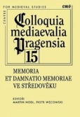 Memoria et damnatio memoriae ve středověku Memoria et damnatio memoriae ve středověku