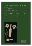 Za hranicemi tváře. Levinas a socialita Za hranicemi tváře. Levinas a socialita