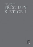 Přístupy k etice I. Přístupy k etice I.