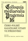 Česko-polské kazatelské vztahy ve středověku Česko-polské kazatelské vztahy ve středověku