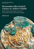 Hromadný nález denárů z konce 10. století z Chýště / Denier hoard dating back to the end of the 10th Hromadný nález denárů z konce 10. století z Chýště / Denier hoard dating back to the end of the 10th