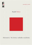 Alternativa. Ke kritice reálného socialismu Alternativa. Ke kritice reálného socialismu