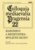 Marxismus a medievistika. Společné osudy? (svazek 22) Marxismus a medievistika. Společné osudy? (svazek 22)