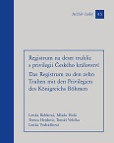 Registrum na deset truhlic s privilegii Českého království Registrum na deset truhlic s privilegii Českého království