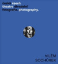 Česká divadelní fotografie - Vilém Sochůrek Česká divadelní fotografie - Vilém Sochůrek