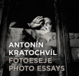 Antonín Kratochvíl Fotoeseje Antonín Kratochvíl Fotoeseje