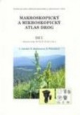 Makroskopický a mikroskopický atlas drog - I. díl Makroskopický a mikroskopický atlas drog - I. díl