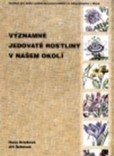 Významné jedovaté rostliny v našem okolí Významné jedovaté rostliny v našem okolí