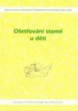 Ošetřování stomií u dětí 2.rozšířené vydání Ošetřování stomií u dětí 2.rozšířené vydání